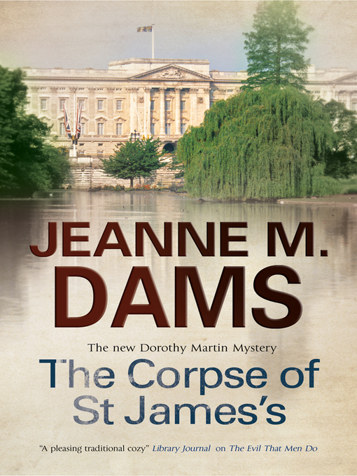 Title details for The Corpse of St. James's by Jeanne M. Dams - Available